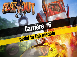 FlatOut - Carrière #6 : Pedal to the medals