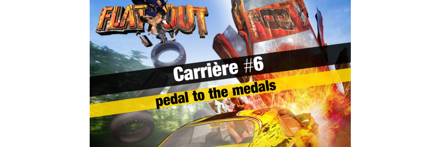 FlatOut - Carrière #6 : Pedal to the medals